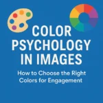 The Secret Science of Color in Images – How to Influence Clicks and Emotions in 2025